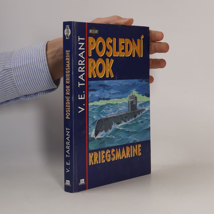 V. E. Tarrant Poslední rok Kriegsmarine