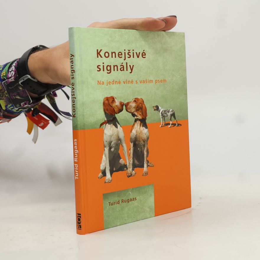 Turid Rugaas Konejšivé signály. Na jedné vlně s vaším psem