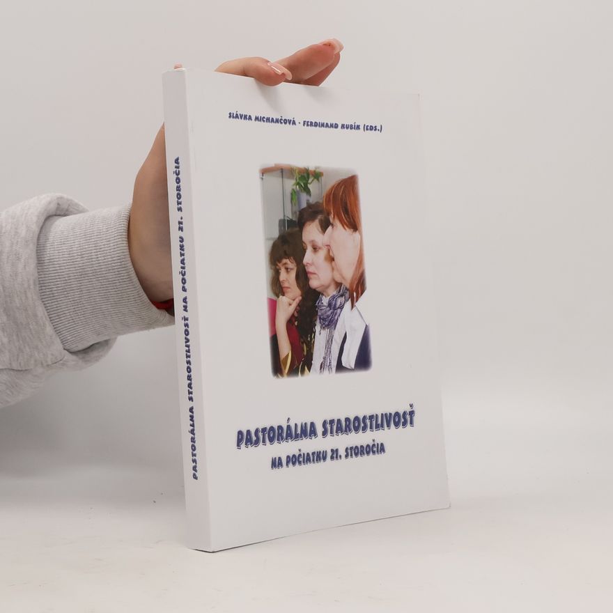 Ferdinand Kubík Pastorálna starostlivosť na počiatku 21. storočia