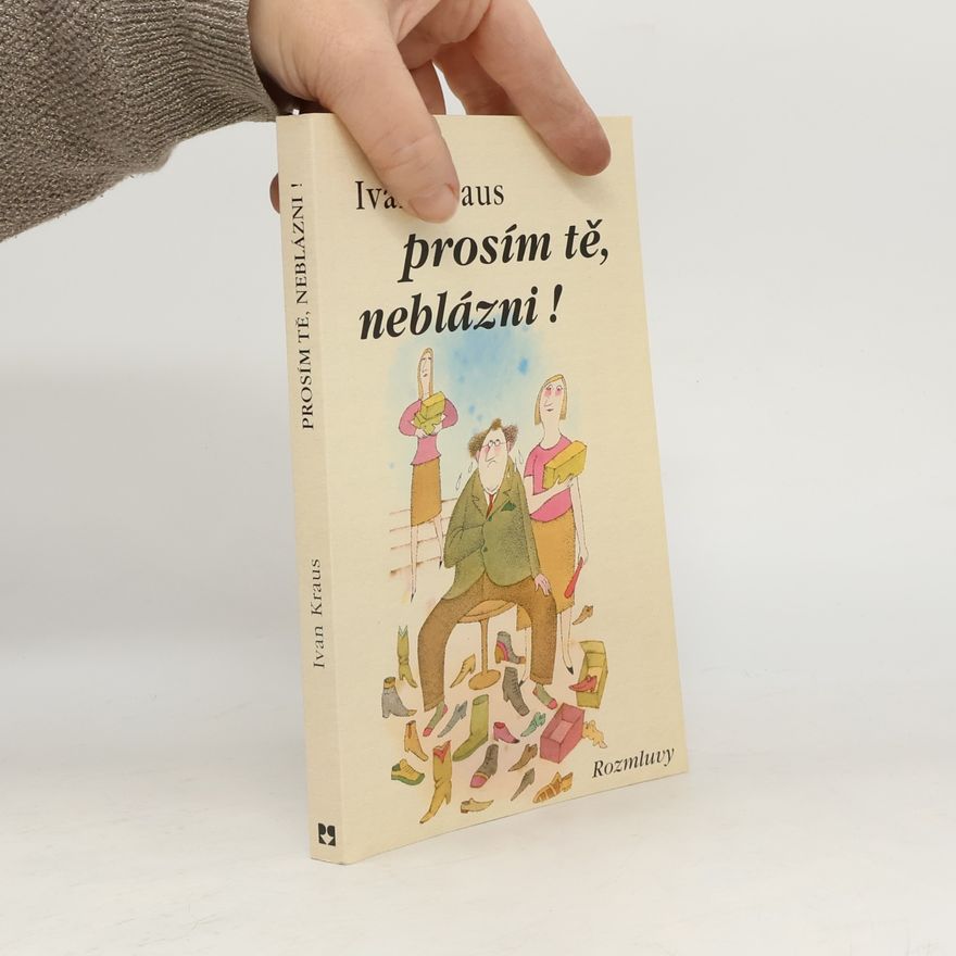 Ivan Kraus Prosím tě, neblázni!