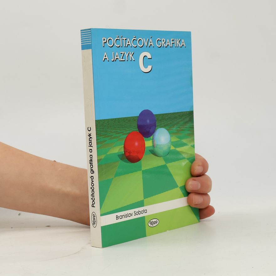 Branislav Sobota Počítačová grafika a jazyk C