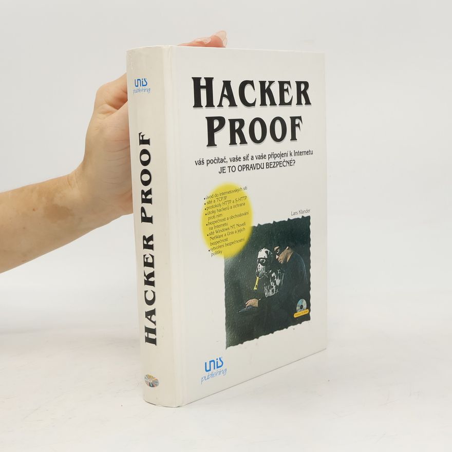 Lars Klander Hacker Proof. Váš počítač, vaše síť a vaše připojení na Internet