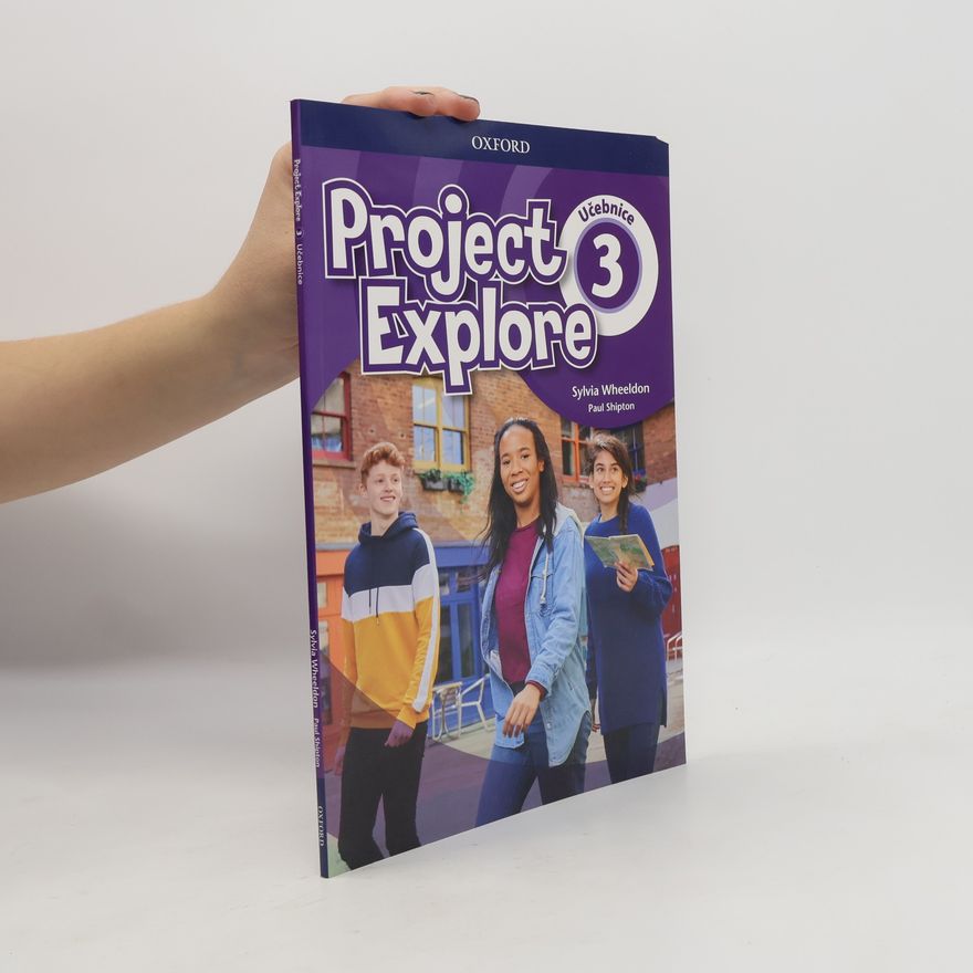 Sylvia Wheeldon Project Explore 3 Student´s book (CZEch Edition)