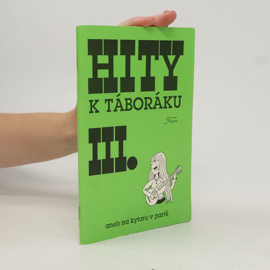 Roman Machálek Hity k táboráku aneb Na kytaru v partě III.