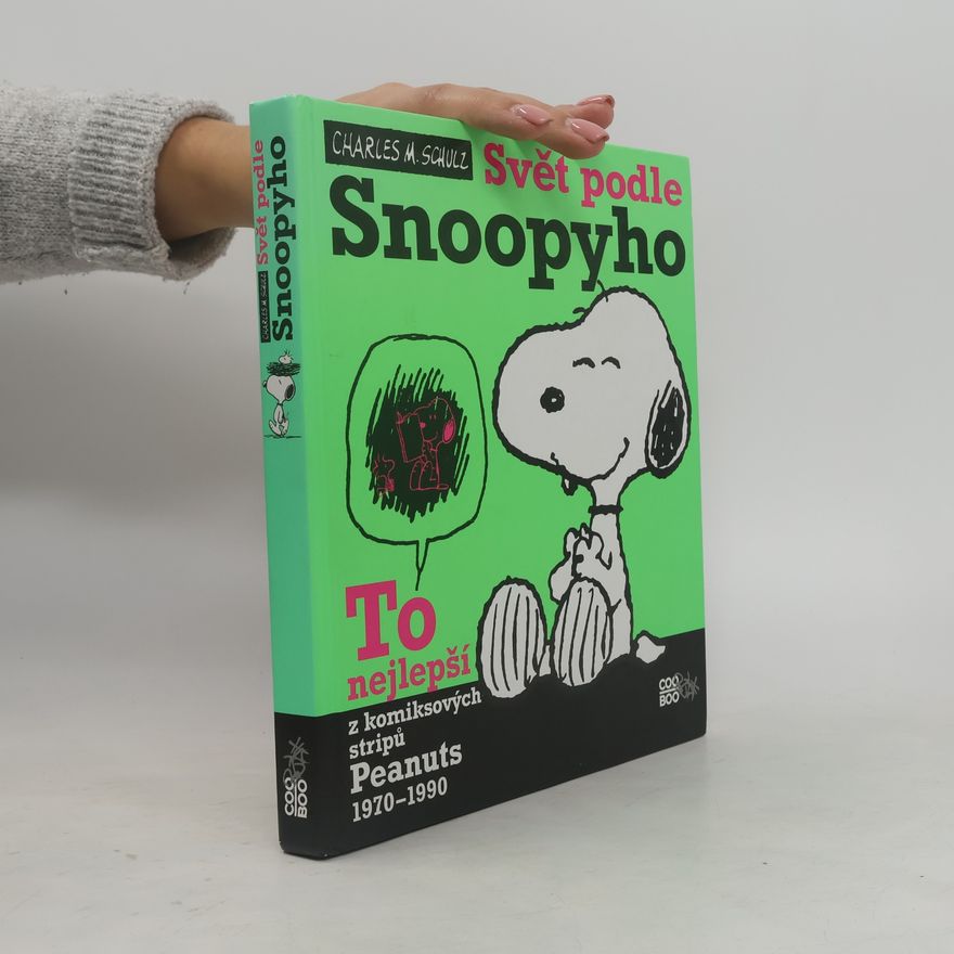 Charles Schulz Svět podle Snoopyho. To nejlepší z komiksových stripů Peanuts 1970-1990