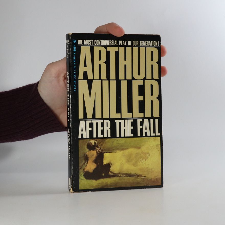 Arthur Miller After the Fall