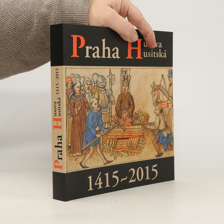 Václav Ledvinka Praha Husova a husitská 1415-2015