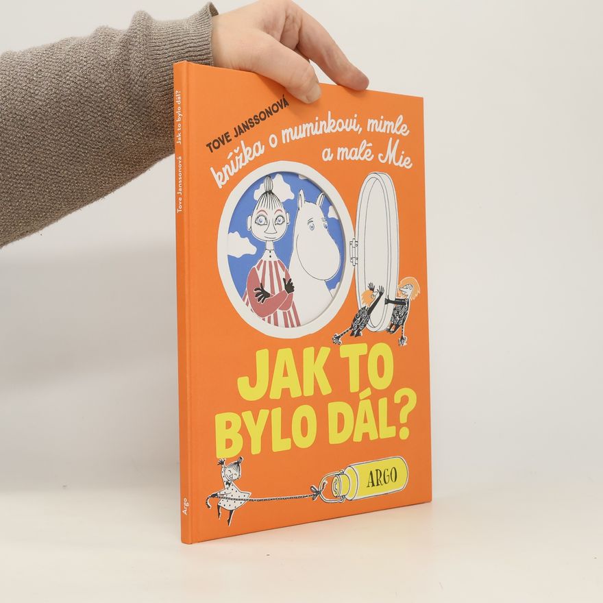 Tove Jansson Jak to bylo dál? Knížka o muminkovi, mimle a malé Mie