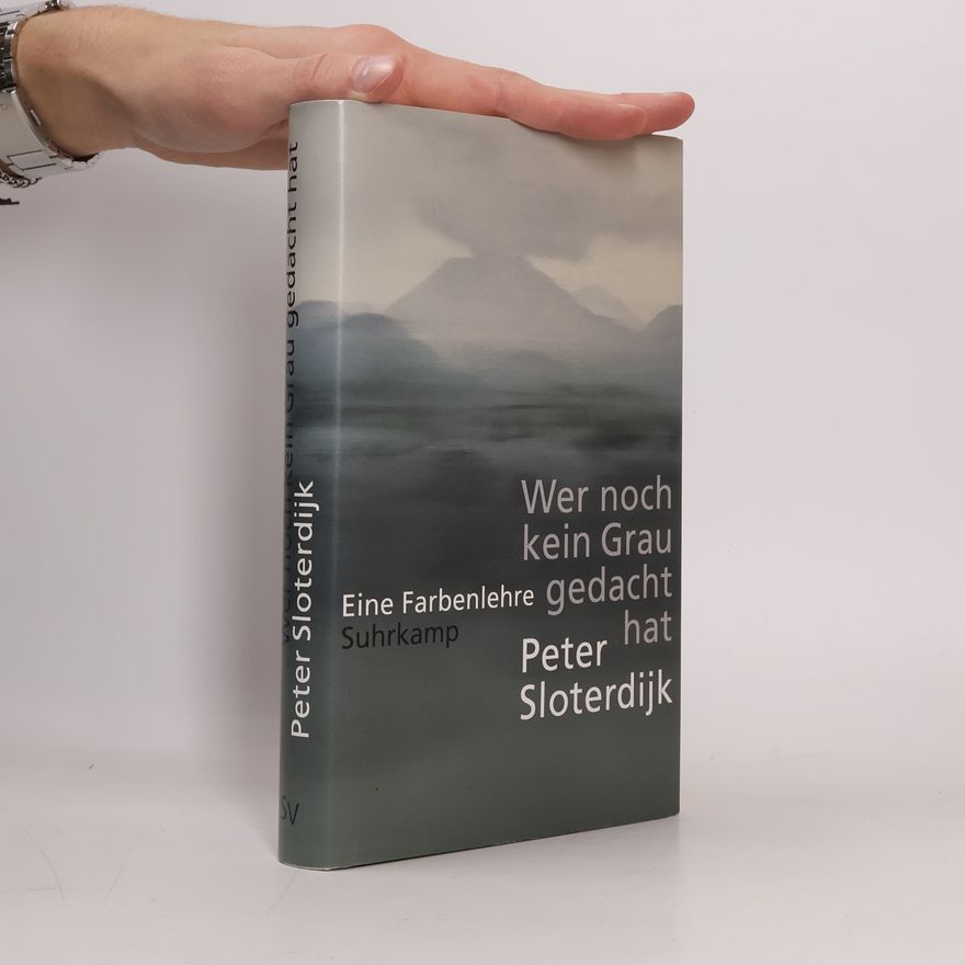 Peter Sloterdijk Wer noch kein Grau gedacht hat