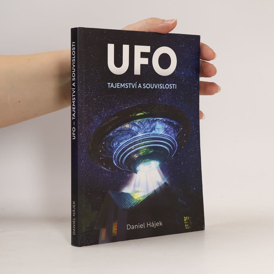 Daniel Hájek UFO : tajemství a souvislosti