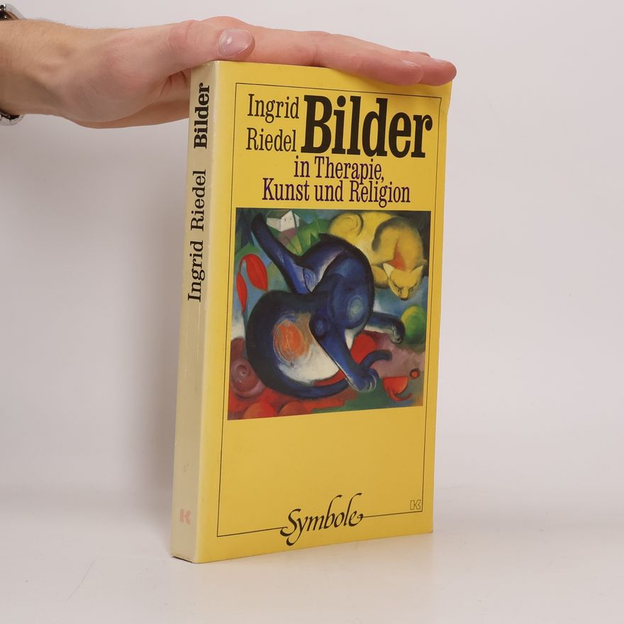 Ingrid Riedel Bilder in Religion, Kunst und Psychotherapie