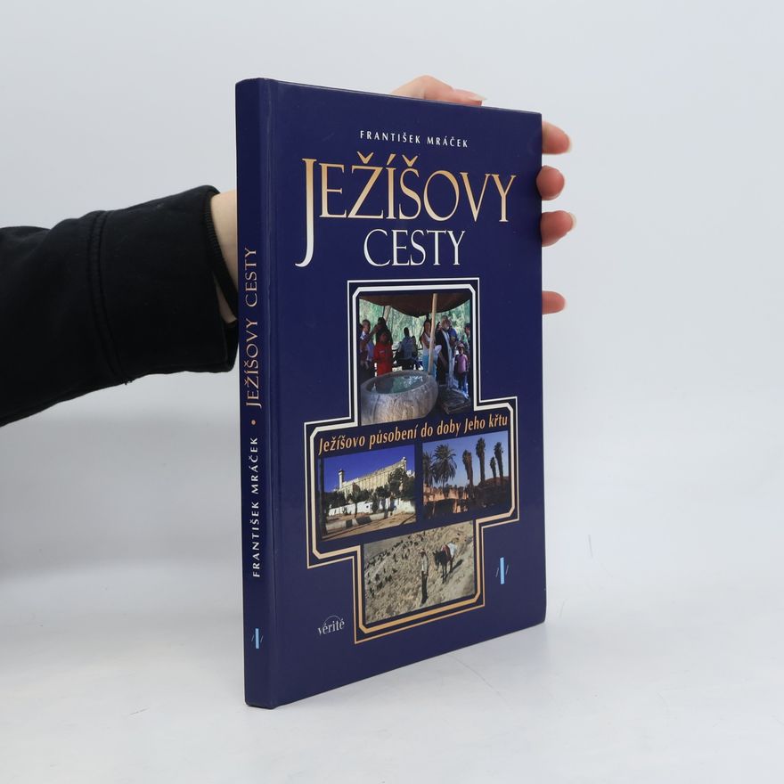 František Mráček Ježíšovy cesty I.