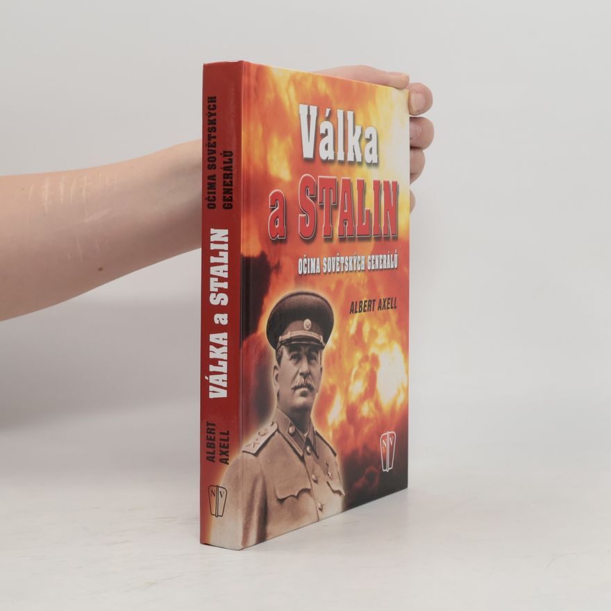 Albert Axell Válka a Stalin očima sovětských generálů