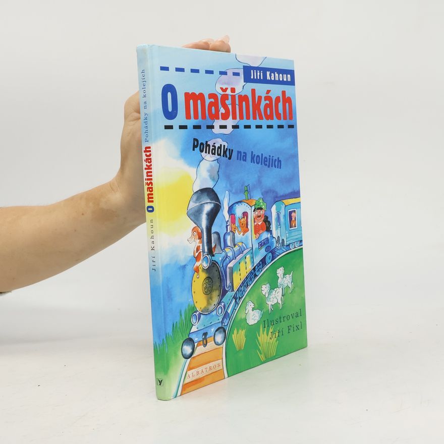Jiří Kahoun O mašinkách: Pohádky na kolejích