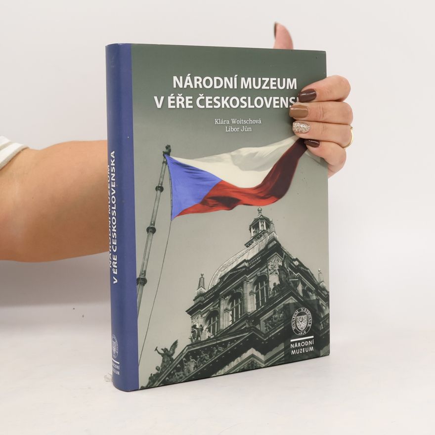 Klára Woitschová Národní muzeum v éře Československa
