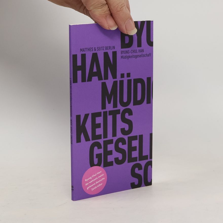 Byung-Chul Han Müdigkeitsgesellschaft