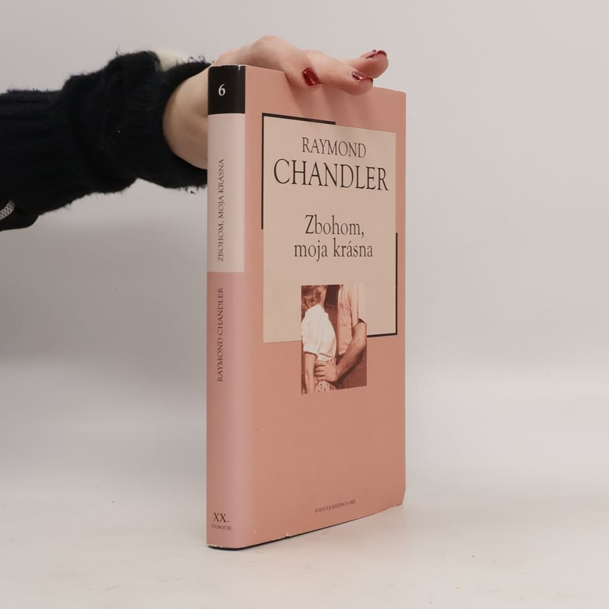 Raymond Chandler Zbohom, moja krásna