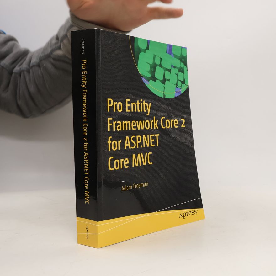 Adam Freeman Pro Entity Framework Core 2 for ASP.NET Core MVC