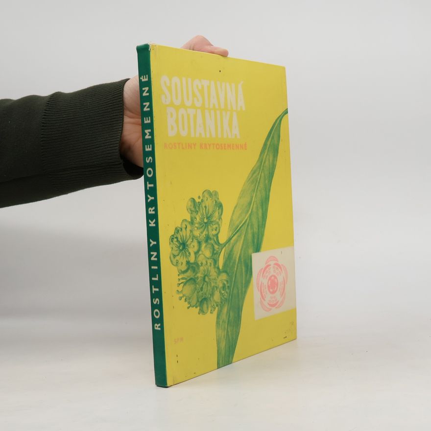 Kolektiv autorů Soustavná botanika. Rostliny krytosemenné