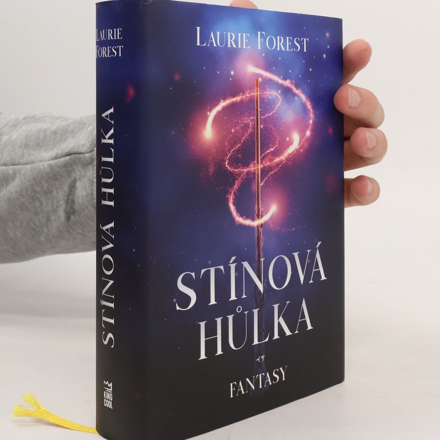 Laurie Forest Stínová hůlka