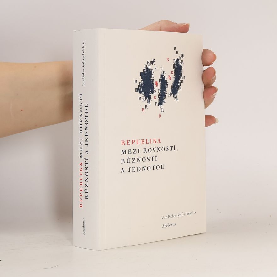Jan Kober Republika mezi rovností, růzností a jednotou