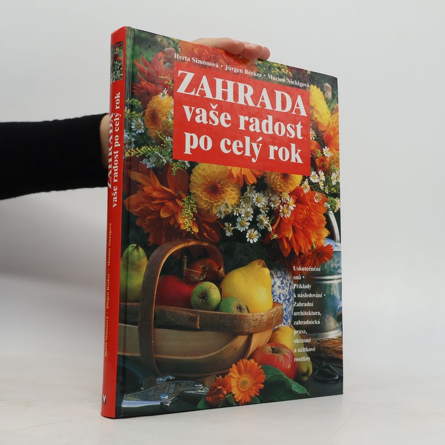 Kolektiv autorů Zahrada vaše radost po celý rok