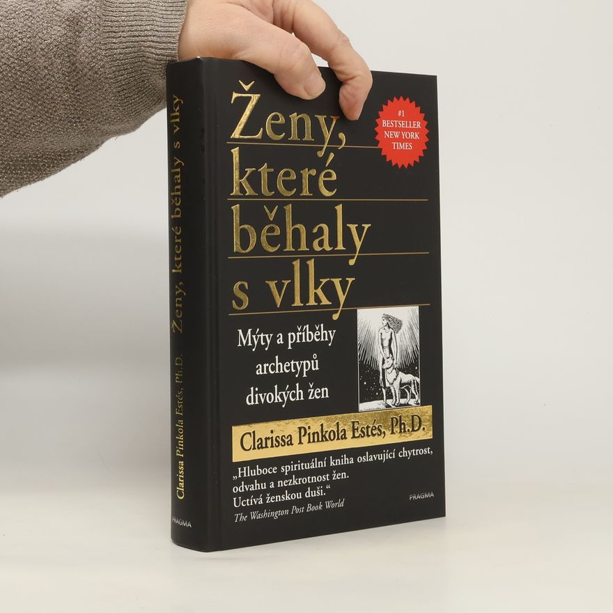 Clarissa Pinkola Estés Ženy, které běhaly s vlky