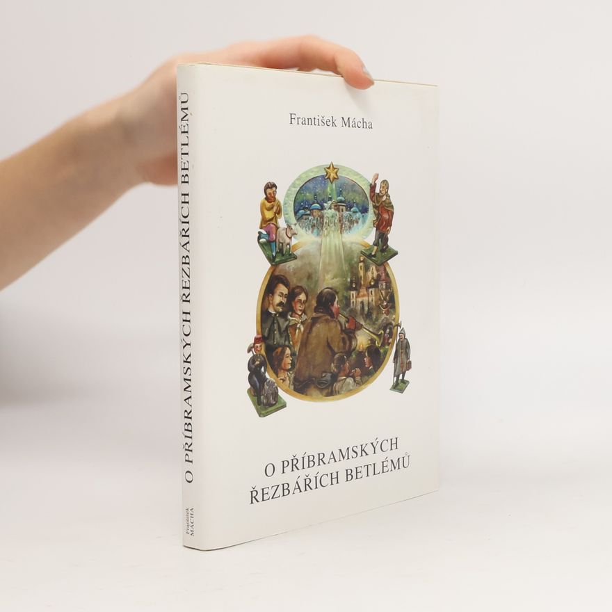 František Mácha O příbramských řezbářích betlémů