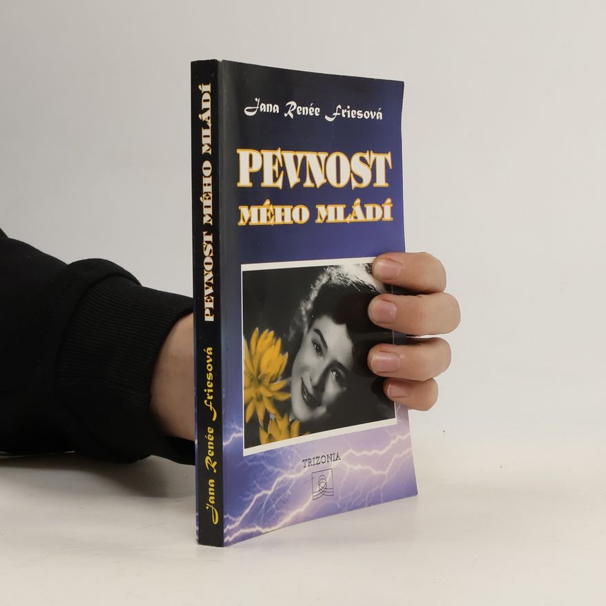 Jana Renée Friesová Pevnost mého mládí