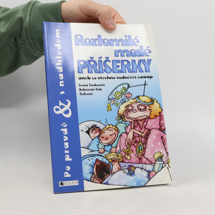 Dobrosav Bob Živković Roztomilé malé příšerky, aneb, Co všechno vodnééés čáááp