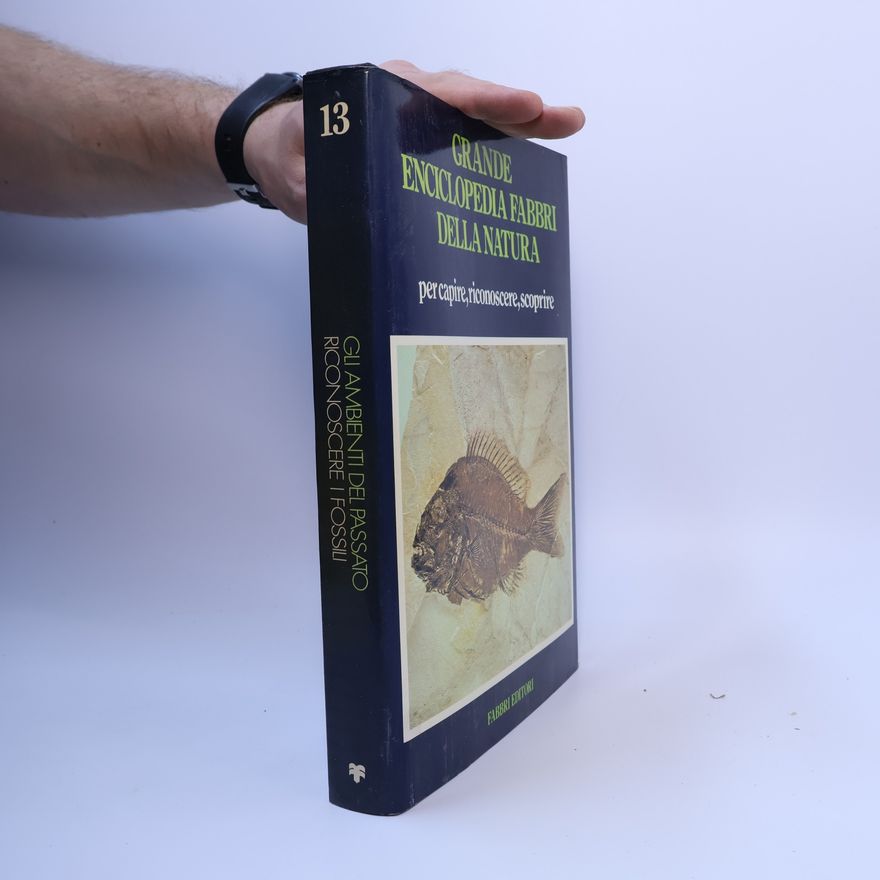 Valerio Giacomini GRANDE ENCICLOPEDIA FABBRI DELLA NATURA: GLI AMBIENTI DEL PASSATO RICONOSCERE I FOSSILI 13