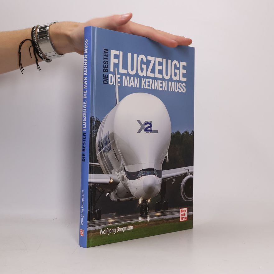 Wolfgang Borgmann Die besten Flugzeuge, die man kennen muss