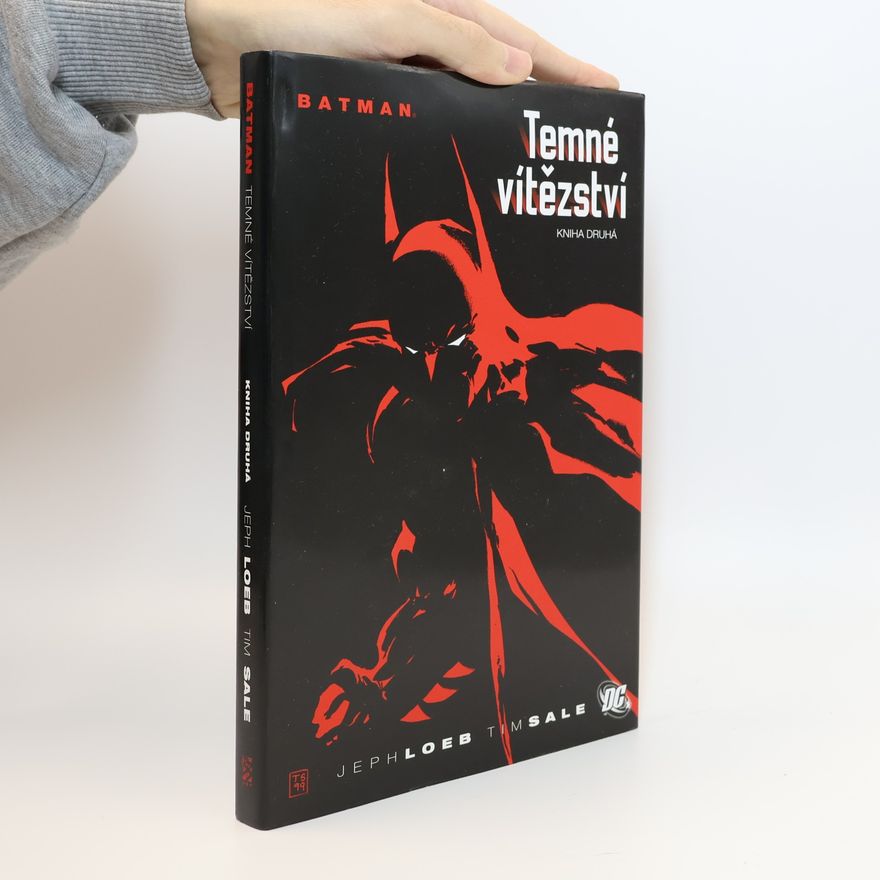 Jeph Loeb Batman. Temné vítězství. Kniha druhá