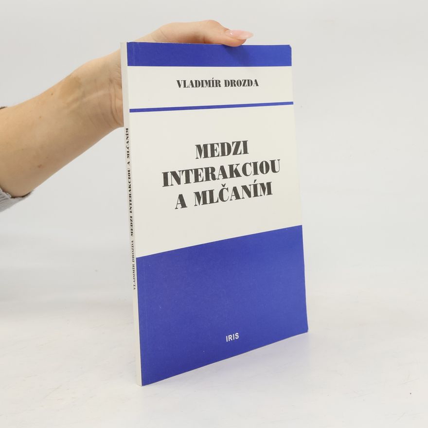 Vladimír Drozda Medzi interakciou a mlčaním
