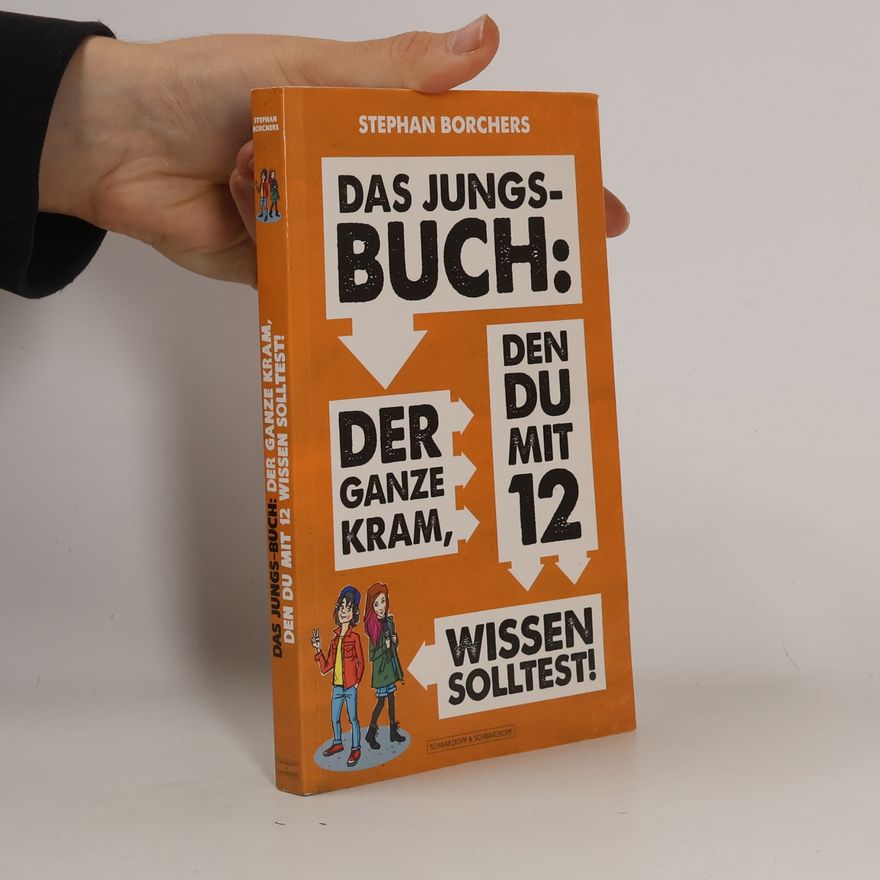 Stephan Borchers Das Jungs-Buch: der ganze Kram, den du mit 12 wissen solltest