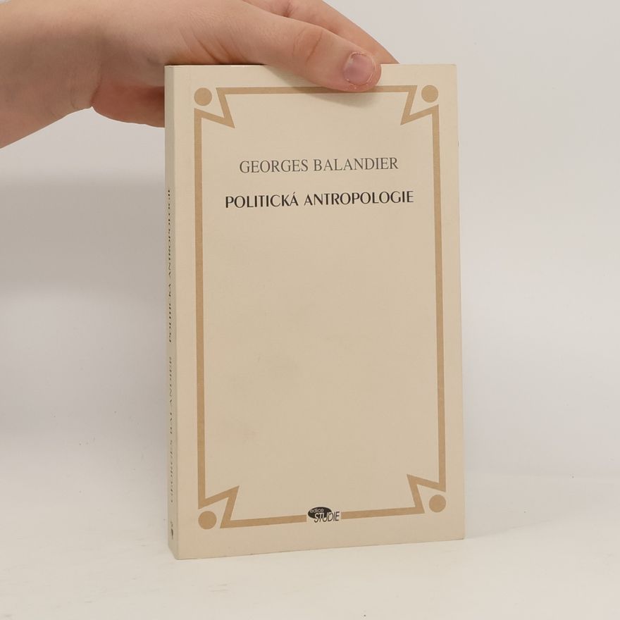 Georges Balandier Politická antropologie
