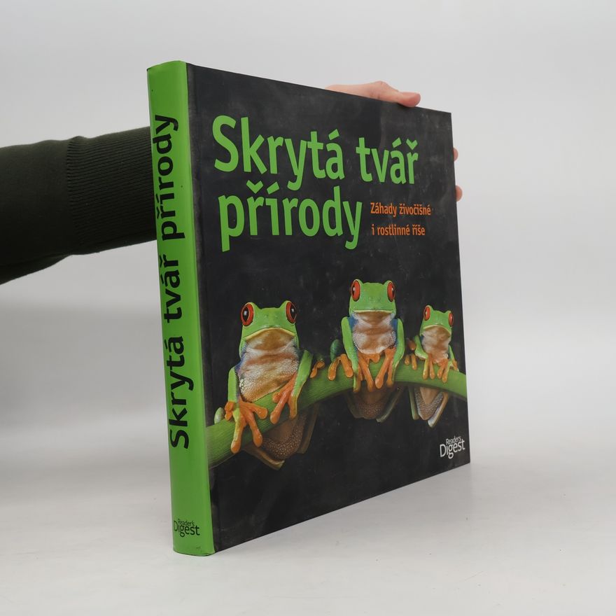 Kolektiv autorů Skrytá tvář přírody : záhady živočišné i rostlinné říše