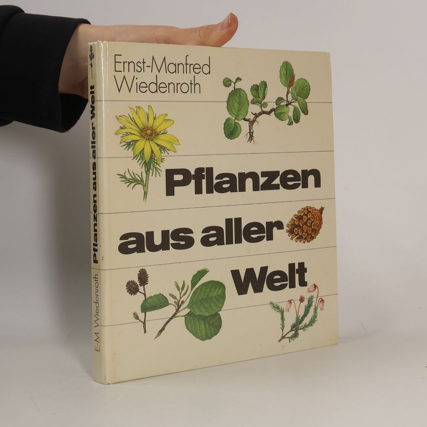 Ernst-Manfred Wiedenroth Pflanzen aus aller Welt