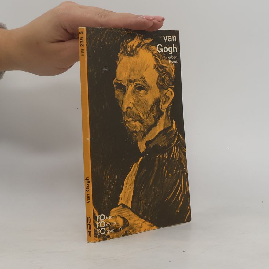 Frank Herbert Vincent van Gogh in Selbstzeugnissen und Bilddokumenten