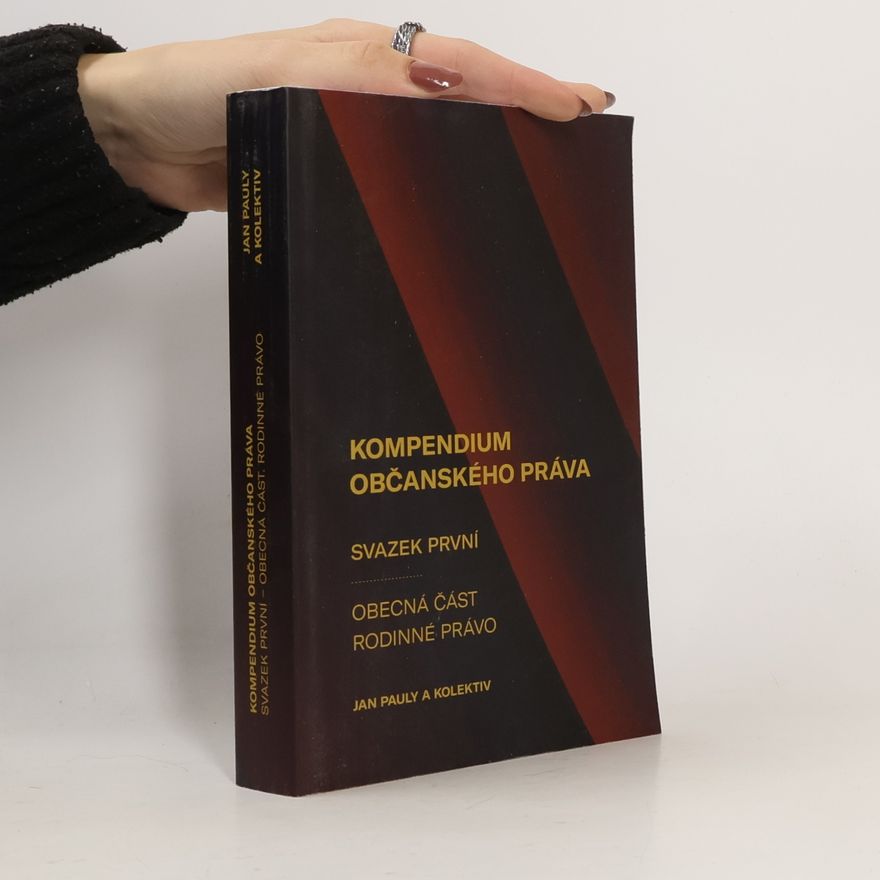 Jan Pauly Kompendium občanského práva. Svazek první - Obecná část. Rodinné právo