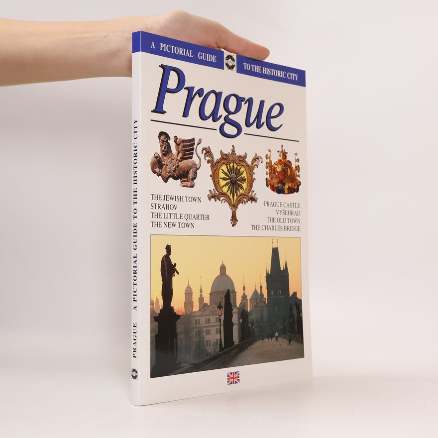 Kolektiv autorů Prague : a pictorial guide to the historic city