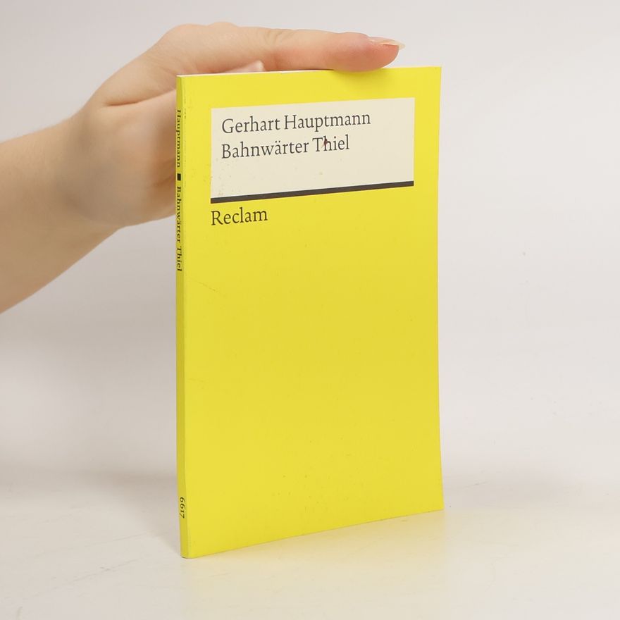 Gerhart Hauptmann Bahnwärter Thiel