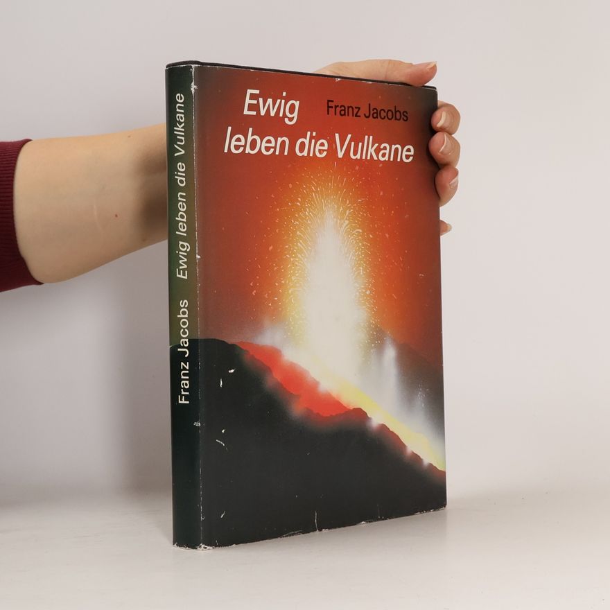 Franz Jacobs Ewig leben die Vulkane