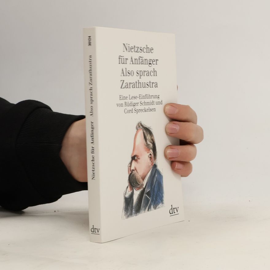 Wolf-Rüdiger Schmidt Nietzsche für Anfänger : Also sprach Zarathustra : eine Lese-Einführung
