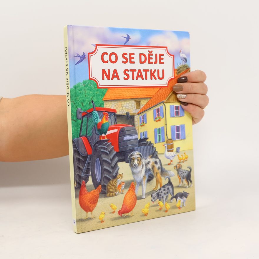 Gisela Fischer-Lingat Co se děje na statku : život na statku