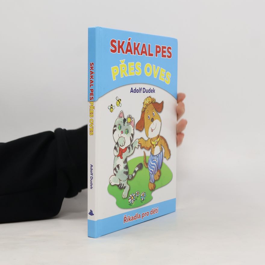 Adolf Dudek Skákal pes přes oves. Říkadla pro děti