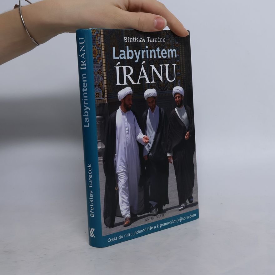 Břetislav Tureček Labyrintem Íránu