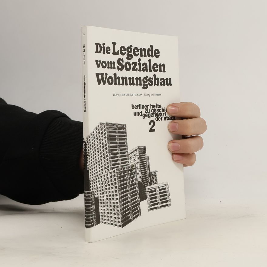 Sandy Kaltenborn Berliner Hefte zu Geschichte und Gegenwart der Stadt - 2: Die Legende vom sozialen Wohnungsbau