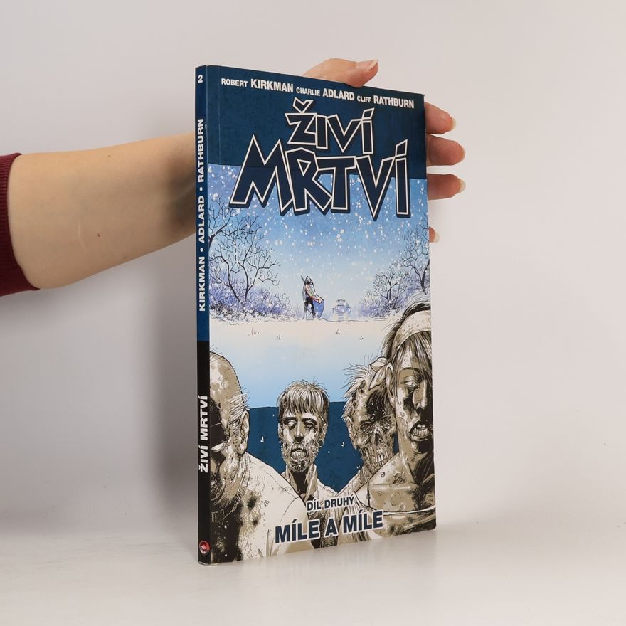 Robert Kirkman Živí mrtví. Díl druhý, Míle a míle