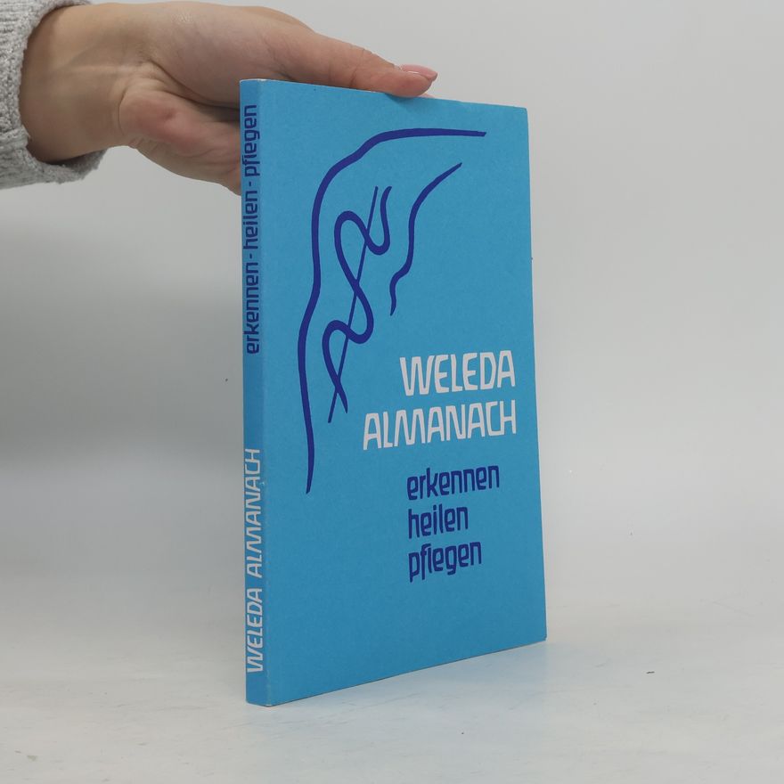 Autorenkollektiv Weleda Almanach. Erkennen heilen pflegen